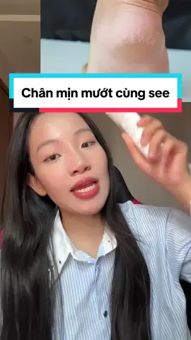 Đôi bàn chân mịn mướt ai cũng thích #seehi #xuhuong #makeup #fyp #eubos #kemchan #upbase 