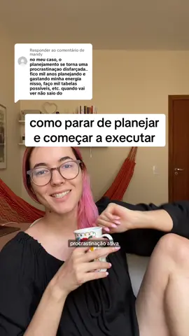 Respondendo a @mandy quando o planejamento se torna uma forma de procrastinação #produtividade #procrastinação 