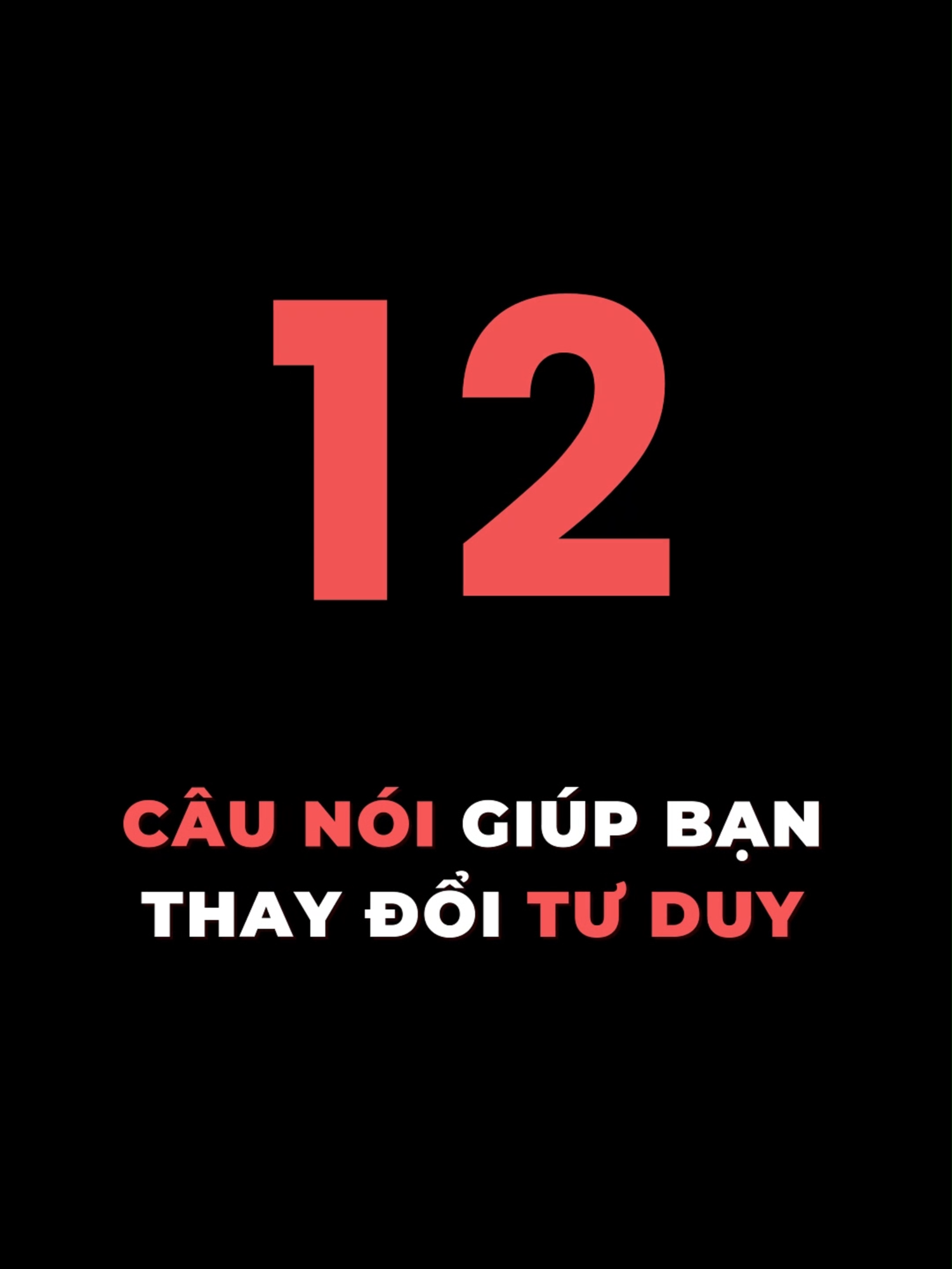 12 câu nói giúp bạn thay đổi tư duy  #tamlyhocthanhcong #mindset #tuduythanhcong #xuhuong #viral #learnontiktok