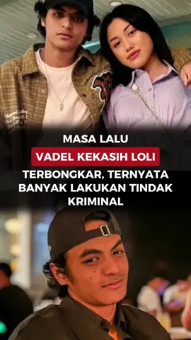 Masa Lalu Vadel Kekasih Lolly Terbongkar, Ternyata Banyak Lakukan Tindak Kriminal😱 #beritatiktok #beritaviral #beritaterbaru #selebritis 
