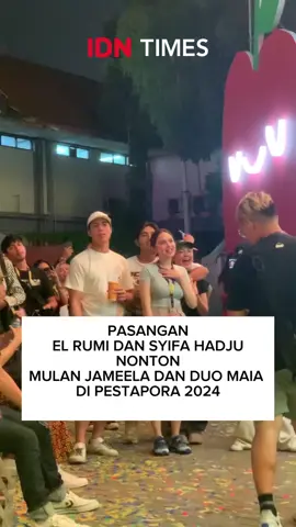 PASANGAN EL RUMI DAN SYIFA HADJU NONTON MULAN JAMEELA DAN DUO MAIA DI PESTAPORA 2024 Editor : Aditya Mustaqim #idntimes #idntimeshype #pestapora2024 #tiktoktainment #idntaiment 