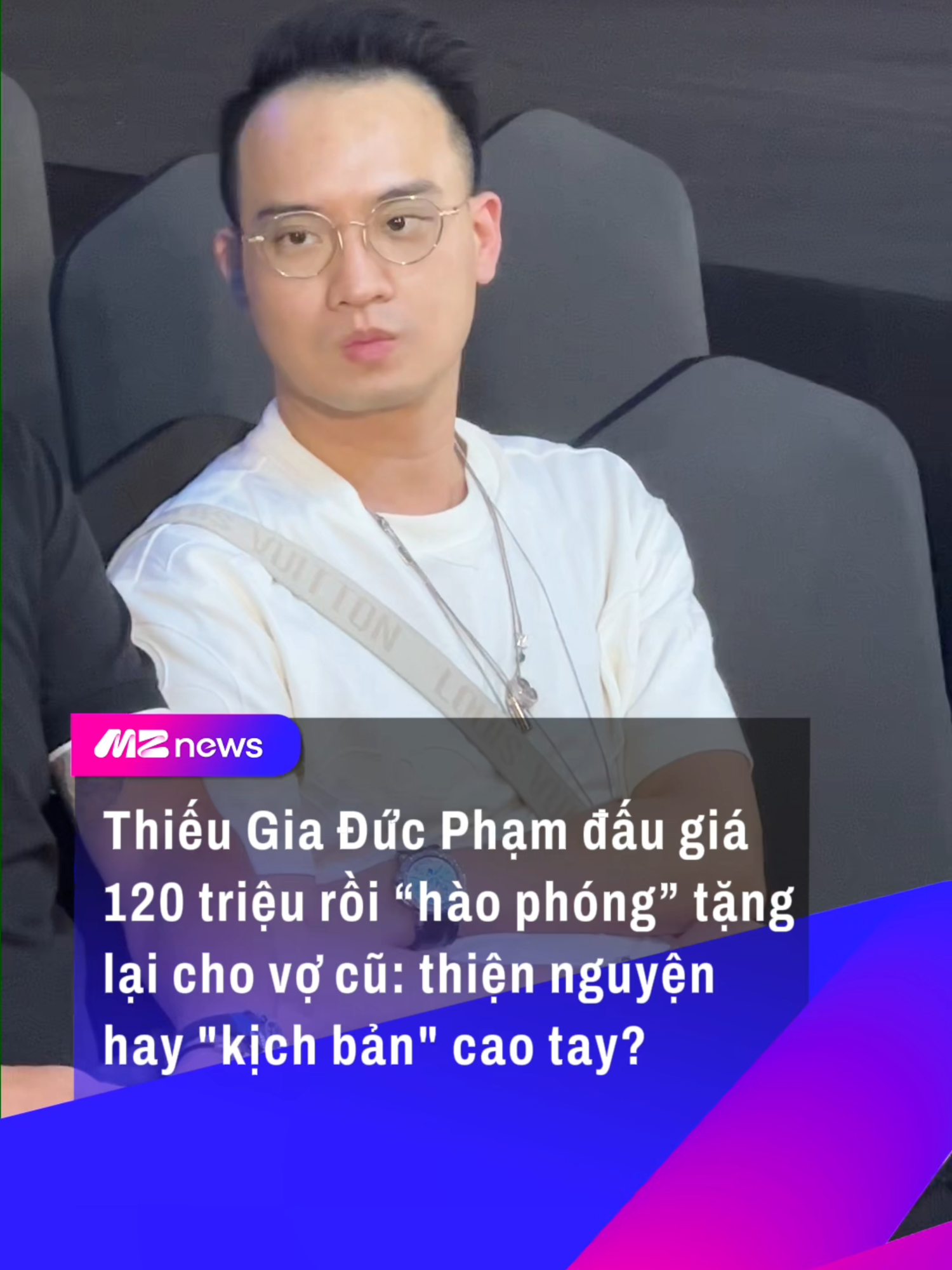 Thiếu Gia Đức Phạm Đấu Giá 120 Triệu Rồi “Hào Phóng” Tặng Lại Vợ Cũ: Thiện Nguyện Hay 