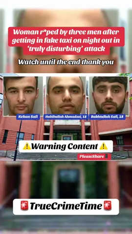 Woman r*ped by three men after getting in fake taxi on night out in ‘truly disturbing’ attack #CapCut #breakingnews #news #crime #crimetoks #crimetok #criminal #mugshot 