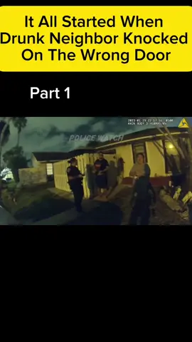 It All Started When Drunk Neighbor Knocked On The Wrong Door Part 1. #trendingvideo #police #foryou #viraltiktok #newtrend #usa_tiktok