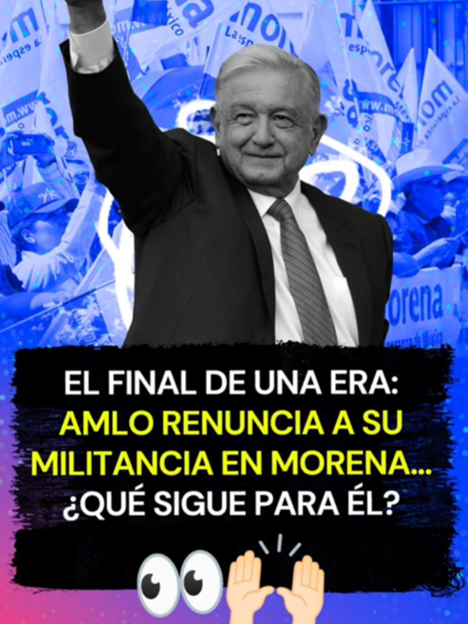 El final de una era: AMLO renuncia a su militancia en Morena… ¿qué sigue para él?👀🙌🏻 #AMLO #4T #Política #México #Morena #sheinabaum