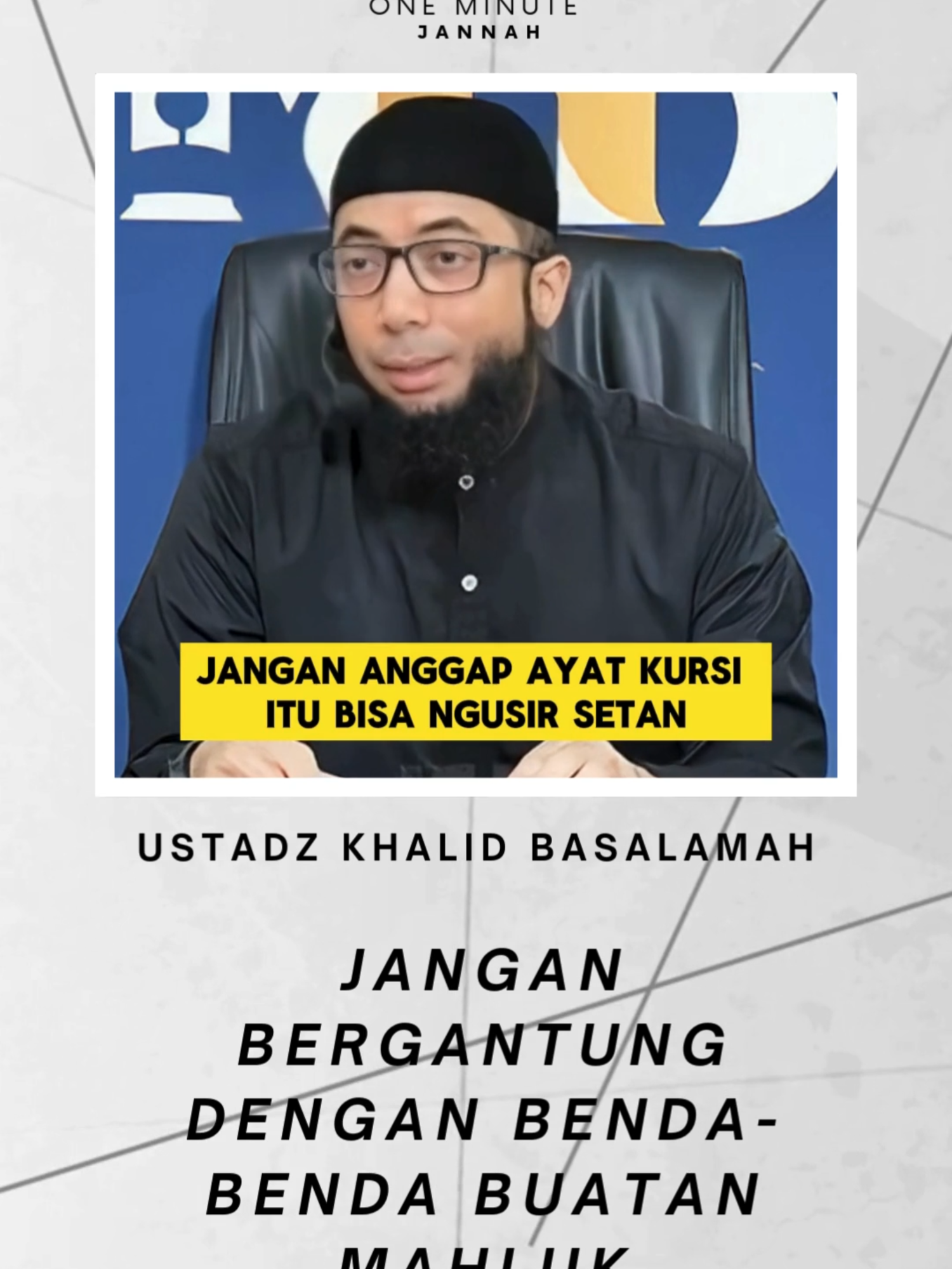 Ustadz Khalid Basalamah | “Jangan Bergantung Dengan Benda-benda Buatan Mahluk