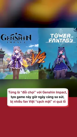 Từng là “đối chọi” với Genshin Impact, tựa game này giờ ngày càng sa sút, bị nhiều fan Việt “cạch mặt” vì quá lố #tiktoknews #gameknews #amm #GamingOnTikTok #GenshinImpact