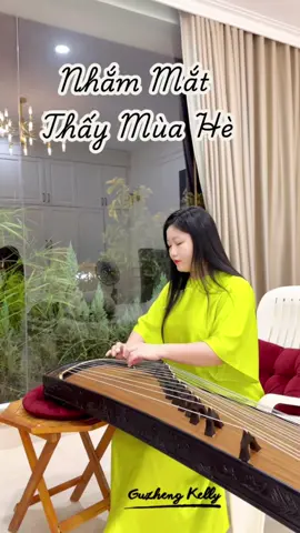 Chị Nguyên Hà hát bài này hay quá. Nhắm Mắt Thấy Mùa Hè - Nguyên Hà | Guzheng ( đàn tranh cover). Mọi chi tiết về học đàn vui lòng nt trang giúp Kelly nha #guzhengkelly #dantranh #nhammatthaymuahe #nguyenha #guzhengmusic #古筝