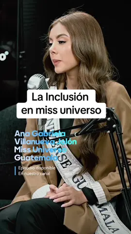 @Ana Gabriela nos platica su opinion sobre la inclusión en Miss Universo . #podcast #backfocuspodcast #viral #fypシ #guatemala🇬🇹 #guatemala #missuniverse #missuniverso #podcastclip #missuniversoguatemala 