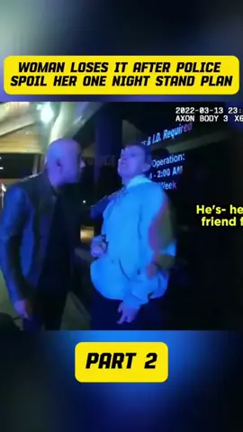 Woman Loses it After Police Spoil Her One Night Stand Plan   #cops #copsoftiktok #copsontiktok #police #policeofficer #policeoftiktok #bodycam #criminal #truecrimetikt