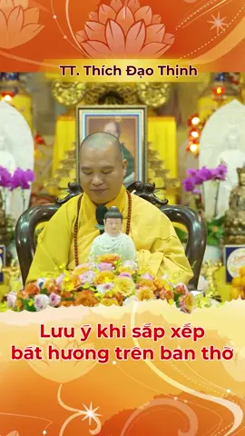Lưu ý khi sắp xếp bát hương trên ban thờ. #phatphapnhiemmau #phatgiao #tamlinh #phongthuy #tiktoknews #xuhuongtiktok #fyp