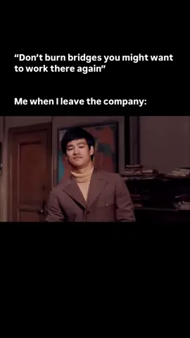 #quittingjob #work #memes #job #office #burningbridges #lol #repost #brucelee #fyp #bye #horriblejobs 