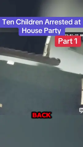 Ten Children Arrested at House Party #cops #copsoftiktok #police #arrested #jail #policeofficer #lawsuit #foryourpage #flypシ💯🔥🤒 #bodycam #usa_tiktok #foryou #usa_tiktok #viral #foryoupage #usa_tiktok 