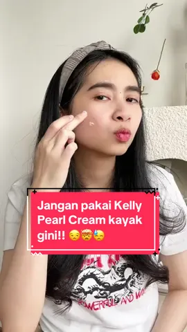 Mau hasil flawless tapi cara pake Kelly Pearl Creamnya aja salah~ ya mana bisaa 😭😢 Jangan barbar ya #SahabatKelly santuy aja kalo pake Kelly Pearl Cream 😘❤️ #KellyCosmetics #KellyPearlCream #BeautyPowder #LemonSoap #LemonSoftScrub #RacunTikTok #BeautyTok #BeautyHacks #viraltiktok #Makeup 
