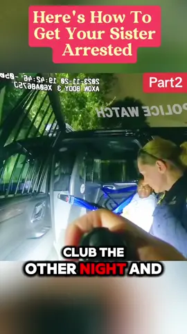 Here's How To Get Your Sister Arrested #part2 #cops #copsoftiktok #police #policeofficer #lawenforment #viral #foryou #flypシ #usa_tiktok #copsoftiktok 