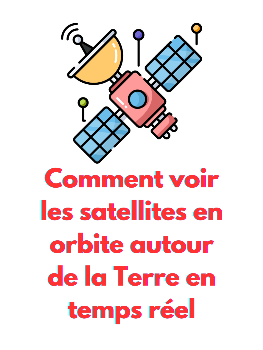 Comment voir les satellites en orbite autour de la Terre en temps réel #pc #web #satellite