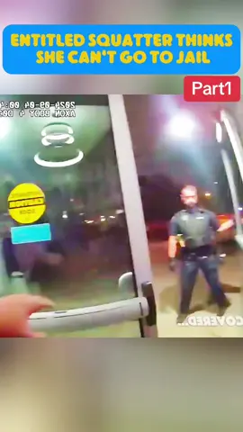Entitled Squatter Thinks She Can't Go To Jail #part1 #cops #copsoftiktok  #police #policeofficer #usa_tiktok #viral #foryou #flypシ #lawenforment #bodycam #lawsuit 