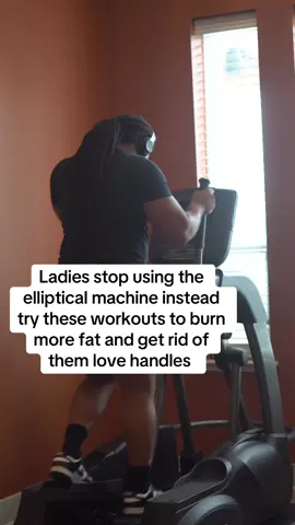 Ladies stop using the elliptical machine instead try these workouts to help burn more fat and get rid of them love handles💪🏾✅ #lovehandlesworkout #burnfatworkout #fatburner #ellipticalmachine 
