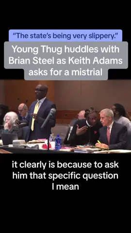 Young Thug usually appears pretty engaged with his lawyers, and today was no exception as he huddled intently with Brian Steel while Keith Adams argued for a mistrial over Chief Deputy District Attorney Adriane Love's 