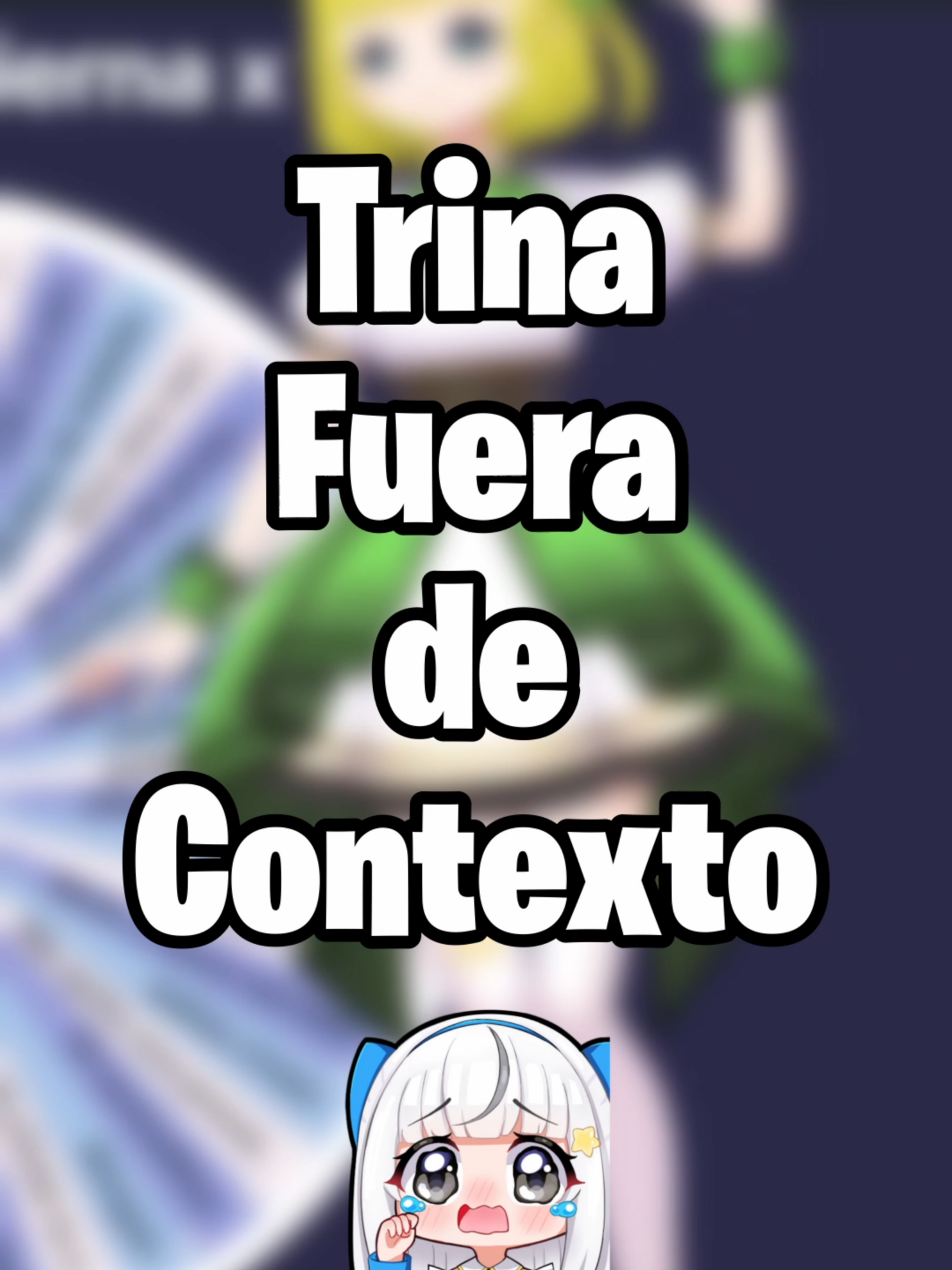 Trina fuera de contexto 🙊🙊🙊 #fyp #parati #vtuber #vtuberclips #vtuberespañol #vtuberES #vtubergirl #fueradecontexto #meme #trinavt #girls Editor: @kapibara__sn⭐