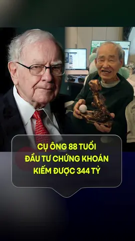 Cụ ông 88 tuổi đầu tư chứng khoán kiếm được 344 tỷ #chungkhoan #dautuchungkhoan #TCSC #cauchuyendautu