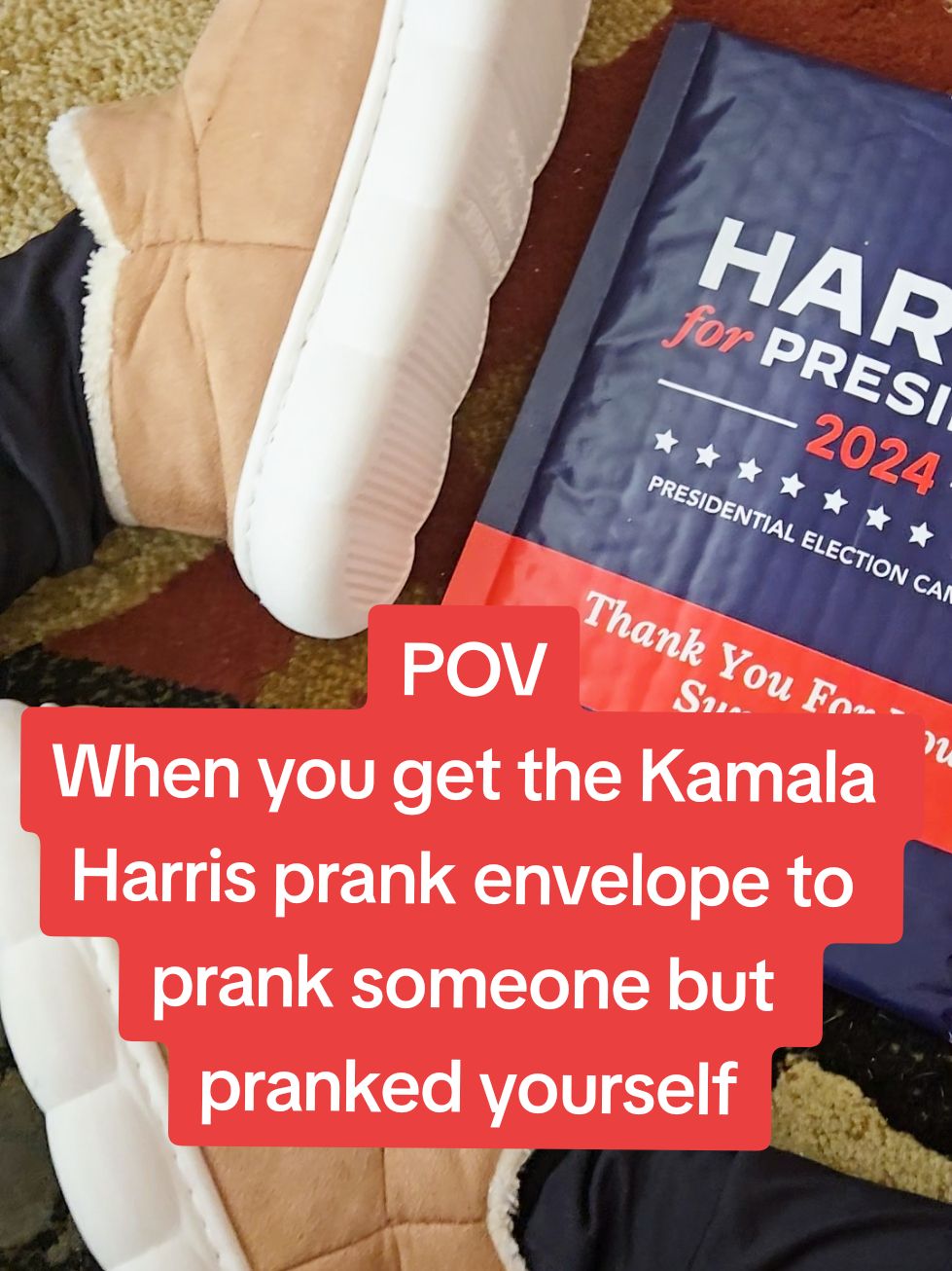 POV When you get the Kamala Harris prank envelope to prank someone but pranked yourself. Even thr mailman saw this!!!! ughhh.