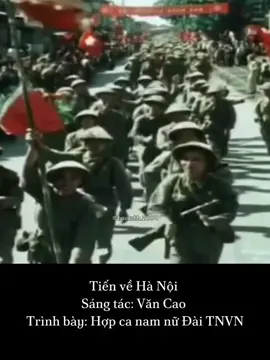 Tiến về Hà Nội  Sáng tác: Văn Cao  Trình bày: Hợp ca nam nữ Đài TNVN ---- #baoanhh2004 #baoanhlamsu #nhacdo #tienvehanoi #vancao #giaiphongthudo #xuhuong #lichsuvietnam 