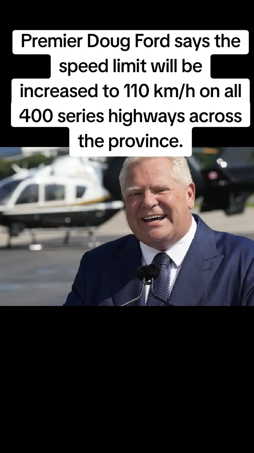 Premier Doug Ford says the speed limit will be increased to 110 km/h on all 400 series highways across the province.