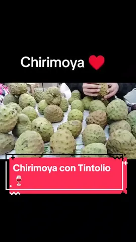 Chirimoya #chirimoya #anon #saramuyo #fruta #frutas #vino #vinotinto #viraltiktok #chile🇨🇱 #anona #chirimolla #guayabo #zapote #chirimoyo 