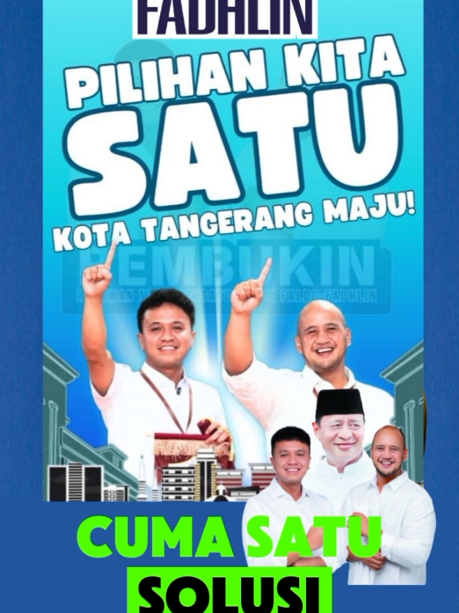 No. Satu untuk kota Tangerang Maju. Solusi hanya 1 ya Nomer 1 #fyp #pilkada2024 #kotatangerang #banten  #faldomaldini #fadhlinakbar #wahidinhalim #prabowo #suryapaloh #zulkiflihasan  #nasdem #gerindra #psi #pan  #cipondoh #cibodas #karawaci #pinang #jatiuwung #periuk #neglasari #batuceper #benda #ciledug #larangan #karangtengah