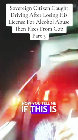 Sovereign Citizen Caught Driving After Losing His License For Alcohol Abuse Then Flees From Cop