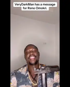 VeryDarkMan has a message for Reno Omokri.