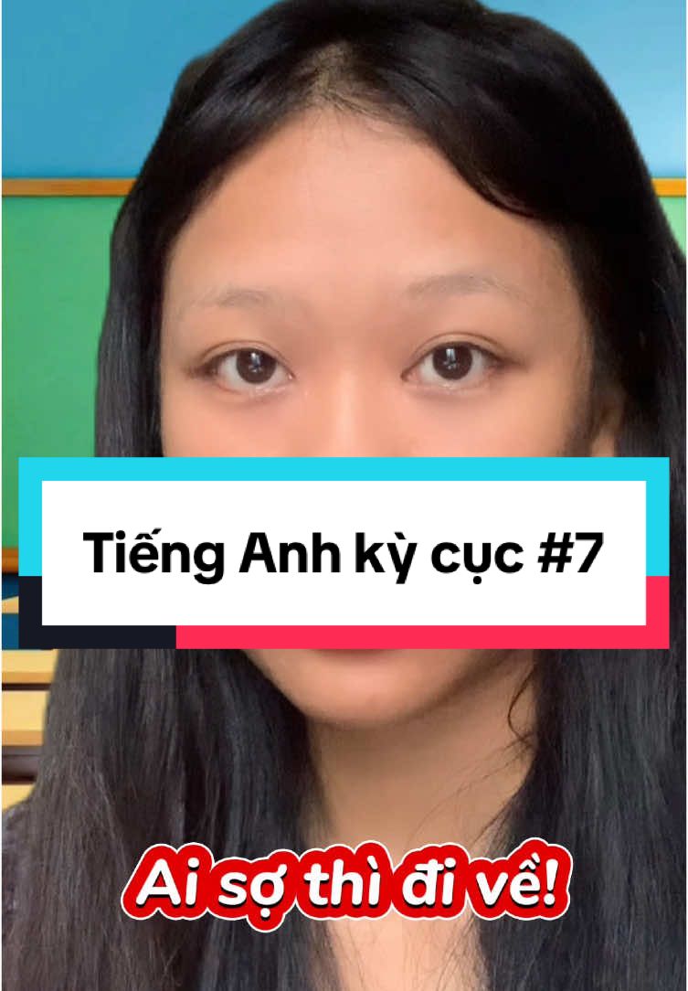 Ai sợ thì đi .. học cô Tuyết Tok cho hết sợ 🤣😂 #learnenglish #hoctienganh #hoctienganhmoingay #LearnOnTikTok #tuyettok #edutok #funny #hoccungtiktok #hoctienganhonline #hoctienganhgiaotiep 