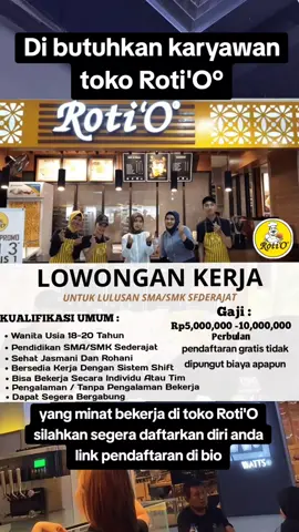 LOWONGAN KERJA DI TOKO ROTI'O UNTUK LULUSAN SMA/SMK SEDERAJAT KUALIFIKASI UMUM: • Wanita Usia 18-20 Tahun • Pendidikan SMA/SMK Sederajat • Sehat Jasmani Dan Rohani • Bersedia Kerja Dengan Sistem Shift • Bisa Bekerja Secara Individu Atau Tim • Pengalaman / Tanpa Pengalaman Bekerja • Dapat Segera Bergabung GAJI : Rp5,000,000-10,000,000 Perbulan TOKO ROTI'O LAGI BUTUH KARYAWAN SEGERA DAFTARKAN DIRI ANDA ❗❗❗ yang minat bekerja di toko Roti'O segera daftarkan diri anda link pendaftaran ada di bio saya silakan klik link di bio #loker #lokerterbaru #lokerterbaru2024 #loker2024 #lowongankerja #tokoroti #lowongankerja2024 #carikerja #karyawan #karyawantoko #rotio 