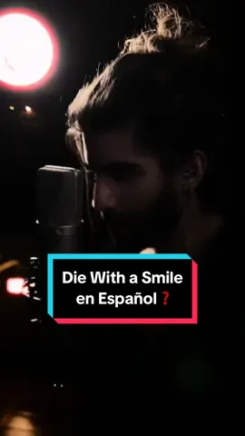 “Die With a Smile” en Español pega distinto no? 💔 Compártelo con esa persona en la que estabas pensando 🫂 #diewithasmile #brunomars #ladygaga #cover #coverenespañol #parati #musica #trend #amor #fyp #covers #brunomarsmusic #lentejasconchorizo 