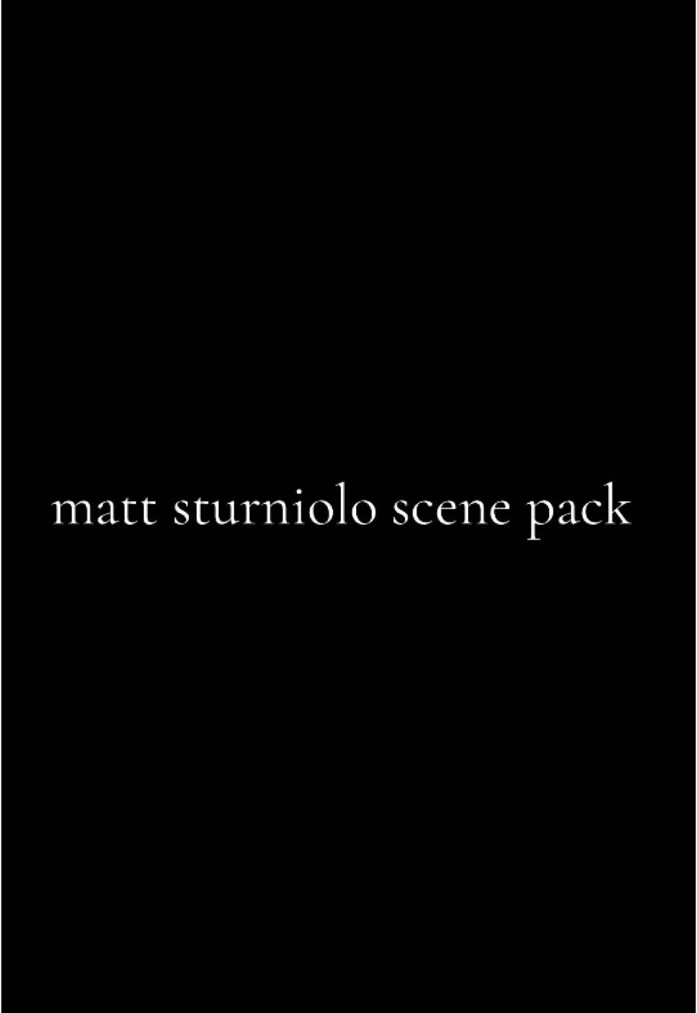 #goviral #fyp #scenepack #like #fyppppppppppppppppppppppp #mattsturniolo | @sturnioloobbesed12 