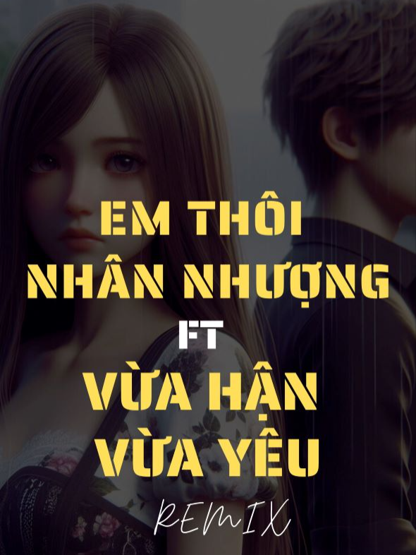 * Em Thôi Nhân Nhượng Ft Vừa Hận Vừa Yêu Remix  #emthoinhannhuongremix #nguyenthacbaongoccover #vuahanvuayeuremix #trungtu #hits #fypツ #leeedm #leeedmmuzik