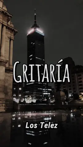 Gritaría -Los Telez  #mexico🇲🇽 #paratiiiiiiiiiiiiiiiiiiiiiiiiiiiiiii #recomendation #paratii #soniderosdemexico #sonideros #musica #cumbiasonidera #Cumbia #foryou #parati #musicamexicana #mexico 