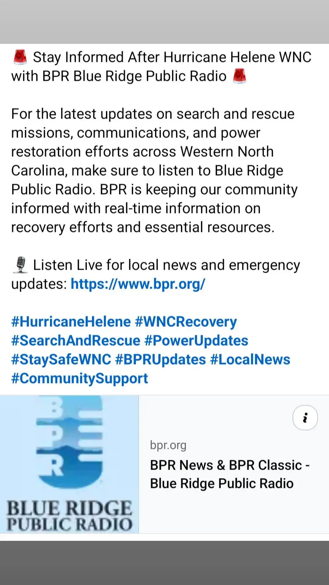 🚨 Stay Informed After Hurricane Helene WNC with BPR Blue Ridge Public Radio 🚨 For the latest updates on search and rescue missions, communications, and power restoration efforts across Western North Carolina, make sure to listen to Blue Ridge Public Radio. BPR is keeping our community informed with real-time information on recovery efforts and essential resources. 🎙️ Listen Live for local news and emergency updates: https://www.bpr.org/ #HurricaneHelene #WNCRecovery #SearchAndRescue #PowerUpdates #StaySafeWNC #BPRUpdates #LocalNews #CommunitySupport