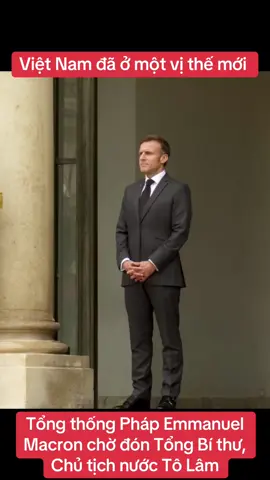 Tổng thống Pháp Emmanuel Macron chờ đón Tổng Bí thư, Chủ tịch nước Tô Lâm #tolam #phap #xuhuong 