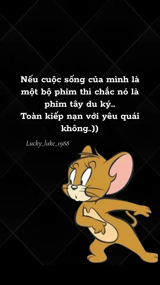 Cuộc sống gì toàn kiếp nạn với yêu quái …#vuivemoingay #stt_buồn_tâm_trạng #fypシ #xuhuong #lucky_luke_1988