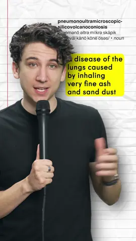 pneumonoultramicroscopicsilicovolcanoconiosis: a disease of the lungs caused by inhaling very fine ash and sand dust