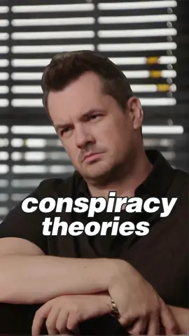 What’s the wildest conspiracy theory you’ve heard?
