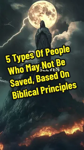 5 Types Of People Who May Not Be Saved, Based On Biblical Principles. #christiantiktok #kindnessstories #Heavenlyfather #Lord #Jesus #prayer #holyspirit #pray #Bibleverses #Christianliving  #Heaven #Jesusbeforecreation #Jesus #believeinjesus 