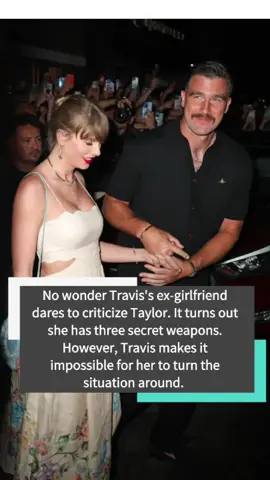No wonder Travis’s ex-girlfriend dares to criticize Taylor. It turns out she has three secret weapons. Travis makes it impossible for her to turn the situation around. #us #celebrity #entertainment #taylorswift #kaylanicole #fyp 