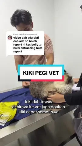 Replying to @ijah je doakan kiki cepat sembuh ye#pets #pecintakucing #petloveer #viral #catlover 