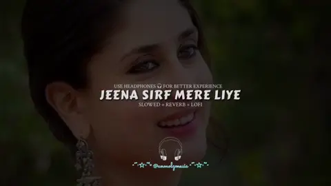 Jeena Sirf Mere Liye 🌺❤️🎧 Kareena Kapoor Cute 😍 (Slowed Reverb Lofi) AnmolzMusic 🎶 #jeenasirfmereliye #shahidkapoor🔥 #kareenakapoor #indian #indiantiktok #bollywood #songs #fyp #fypシ #fyppppppppppppppppppppppp #slowed #slowedandreverb #slowedaudios #slowedaudio 