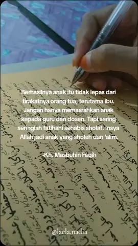 Berhasilnya anak itu tidak lepas dari tirakatnya orang tua, terutama ibu. Jangan hanya memasrahkan anak kepada guru dan dosen. Tapi sering seringlah fatihahi sehabis sholat. Insya Allah jadi anak yang sholeh dan 'alim. -Kh. Masbuhin Faqih . . . #quotestory #quotesaesthetic #quotessantri #santri #pondokpesantren #santripondok #kitabkuning #islamic_video #islamic_media #fypシ゚viral #viralllllll 