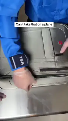 Can’t take that on a plane