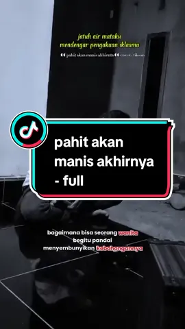 pahit akan manis akhirnya nih buat kalian yang cari fullnya minimal anak ikan yaa ataw anak kucing gip2nya pahit akan manis akhirnya - ukays (cover tikson)  #pahitakanmanisakhirnya #coverlagu #suaratinggi #videoestetik #fyp 